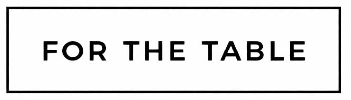 For The Table